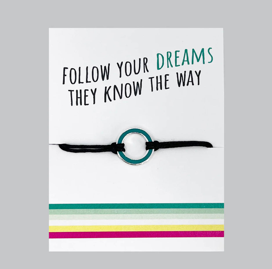 Follow Your Dreams, They Know The Way - Bracelet